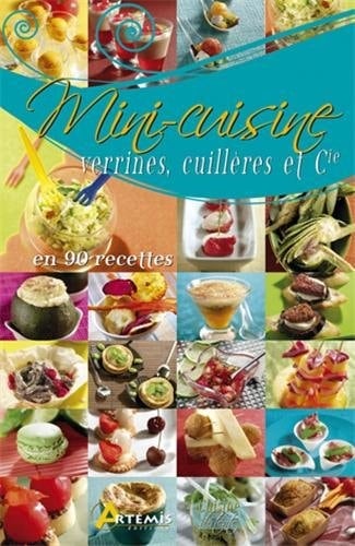 Mini-cuisine verrines, cuillères et Cie 90 recettes