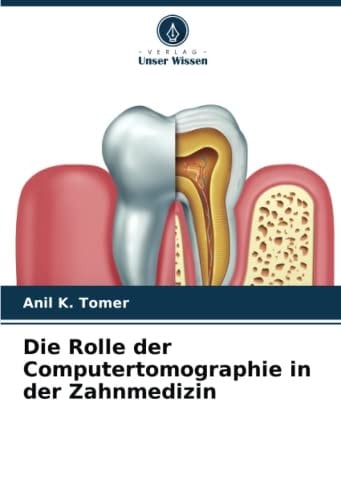 Die Rolle der Computertomographie in der Zahnmedizin (German Edition)