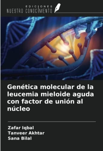 Genética molecular de la leucemia mieloide aguda con factor de unión al núcleo (Spanish Edition)