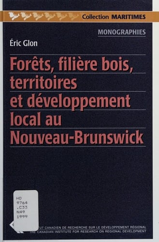 Forêts, filière bois, territoires et développement local au Nouveau-Brunswick