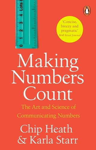 Making Numbers Count The Art and Science of Communicating Numbers