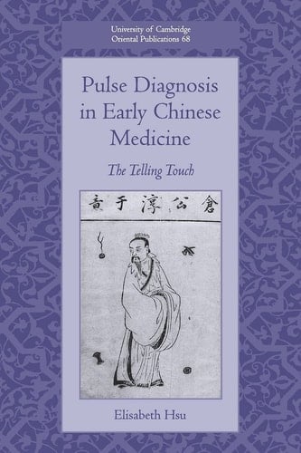 Pulse Diagnosis in Early Chinese Medicine The Telling Touch