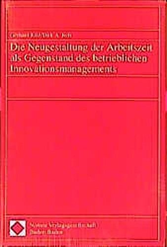 Die Neugestaltung der Arbeitszeit als Gegenstand des betrieblichen Innovationsmanagements