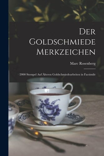 Der Goldschmiede Merkzeichen 2000 Stempel Auf älteren Goldschmiedearbeiten in Facsimile