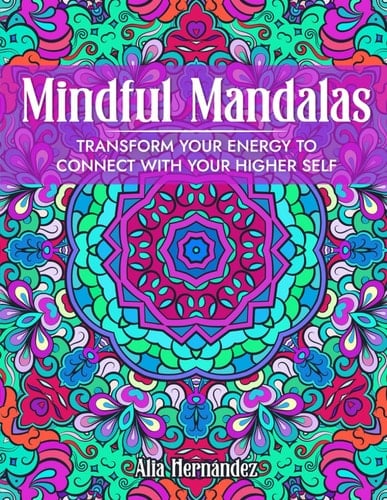 Mindful Mandalas Coloring Book with Background To Have Fun and Forget about Your Problems