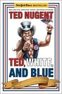 Ted, White, And Blue: The Nugent Manifesto