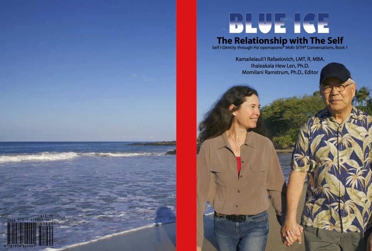 Blue Ice Self I-Dentity Through Ho'oponopono, Mskr SITH Conversations, Book 1: the Relationship with the Self: the Relationship with the Self
