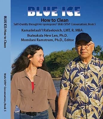 Blue Ice Self I-Dentity Through Ho'oponopono® Mskr SITH® Conversations, Book 5: How to Clean: How to Clean