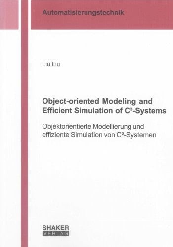 Object-oriented Modeling and Efficient Simulation of C3-Systems Objektorientierte Modellierung und Effiziente Simulation Von C3-Systemen