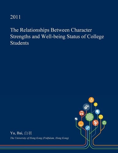 The Relationships Between Character Strengths and Well-Being Status of College Students