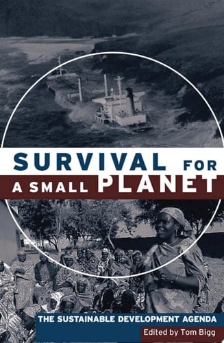 Survival for a Small Planet The Sustainable Development Agenda