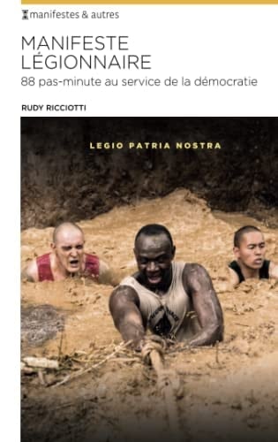 Manifeste légionnaire: 88 pas-minute au service de la démocratie