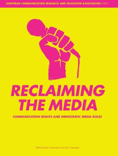 Reclaiming the Media: Communication Rights and Democratic Media Roles (ISSN)