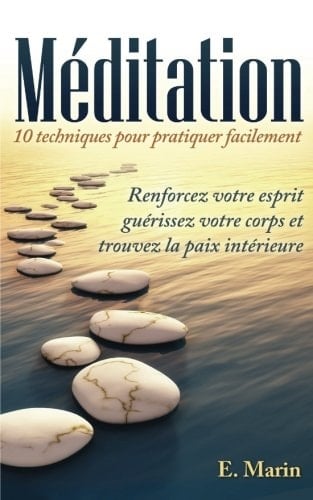 Meditation 10 Techniques pour Pratiquer Facilement