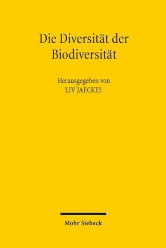Die Diversität der Biodiversität rechtliche und sozioökonomische Auseinandersetzungen mit einem globalen Thema