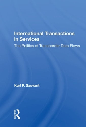 International Transactions in Services The Politics of Transborder Data Flows