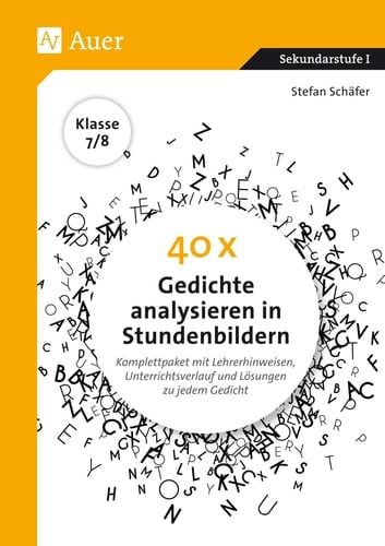 40 x Gedichte analysieren in Stundenbildern 7-8 Komplettpaket mit Lehrerhinweisen, Unterrichtsverlauf und Lösungen zu jedem Gedicht (7. und 8. Klasse)