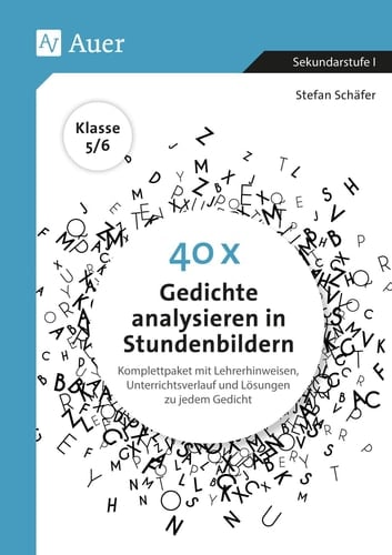 40 x Gedichte analysieren in Stundenbildern 5-6 Komplettpaket mit Lehrerhinweisen, Unterrichtsverlauf und Lösungen zu jedem Gedicht (5. und 6. Klasse)