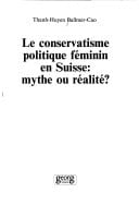 Le conservatisme politique féminin en Suisse: Mythe ou réalité? (French Edition)