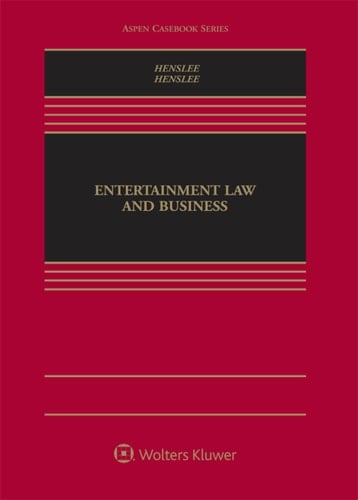 Entertainment Law and Business (Aspen Casebook Series)