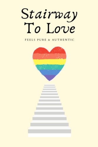 Stairway to love: a notebook about express your thoughts to find love in your within self | journal for you hopes | 6*9 inches 120 pages