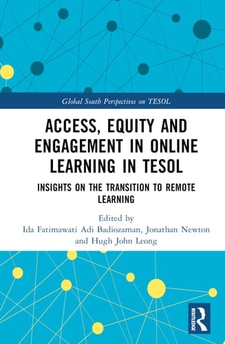 Access, Equity and Engagement in Online Learning in TESOL Insights on the Transition to Remote Learning