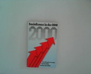 Sozialismus in der DDR: Gesellschaftsstrategie mit dem Blick auf das Jahr 2000 (German Edition)