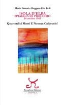 Isola d'Elba. Spiaggia di Procchio. 14 ottobre1943. Quattordici morti e nessun colpevole!