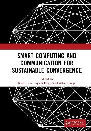 Smart Computing and Communication for Sustainable Convergence Proceedings of the First International Conference on Smart Computing and Communication for Sustainable Convergence (Isccsc 2024), Punjab, India, October 18th 2024