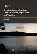 Annotated Aboriginal Law The Constitution, Legislation and Treaties 2017