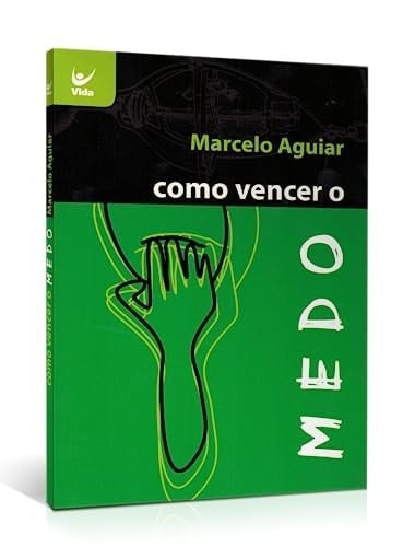 livro como vencer o medo marcelo aguiar 2004 Ed. 2004