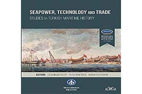 Seapower, Technology and Trade Studies in Turkish Maritime History
