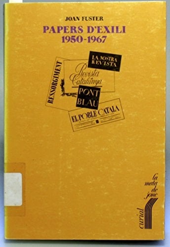 Papers d'exili assaigs, polèmiques i recensions, 1950-1967