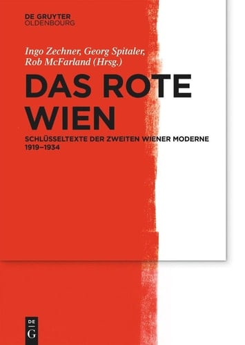 Das Rote Wien Schlüsseltexte der Zweiten Wiener Moderne 1919-1934