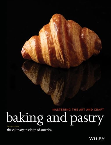 Baking and Pastry Mastering the Art and Craft