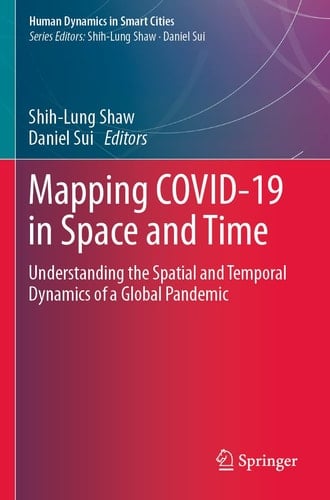 Mapping COVID-19 in Space and Time Understanding the Spatial and Temporal Dynamics of a Global Pandemic
