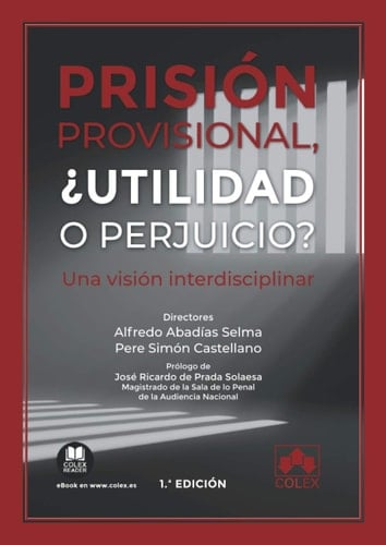 Prisión provisional, ¿utilidad o perjuicio?