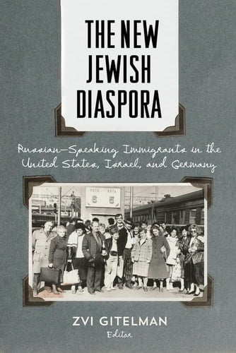 The New Jewish Diaspora Russian-speaking Immigrants in the United States, Israel, and Germany