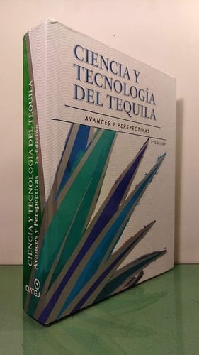 Ciencia y tecnología del tequila avances y perspectivas