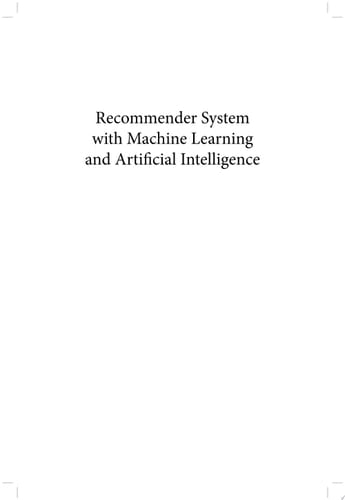 Recommender System with Machine Learning and Artificial Intelligence Practical Tools and Applications in Medical, Agricultural and Other Industries