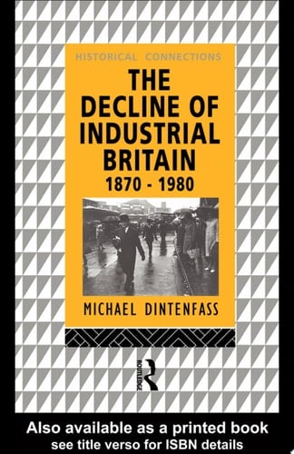 The Decline of Industrial Britain 1870-1980