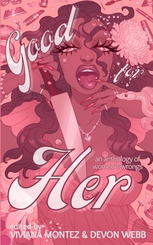 Good for Her: An Anthology of Women's Wrongs