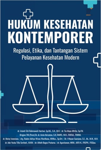 HUKUM KESEHATAN KONTEMPORER Regulasi, Etika, dan Tantangan Sistem Pelayanan Kesehatan Modern