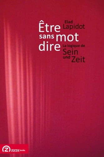 Être sans mot dire la logique de Sein und Zeit