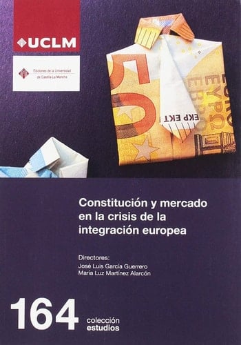 Constitución y mercado en la crisis de la integración Europea