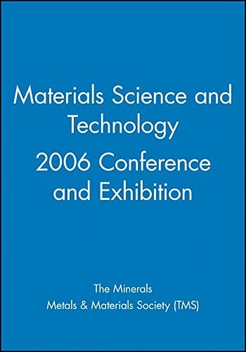 Materials Science and Technology 2006 Conference and Exhibition