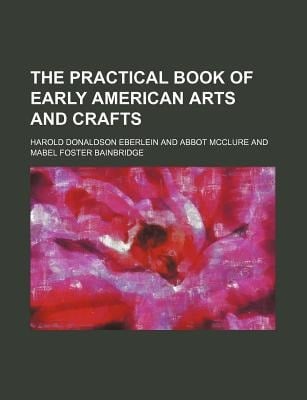 Practical Book of Early American Arts and Crafts