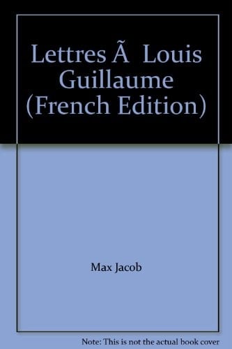 Lettres à Louis Guillaume 1937-1944