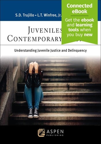 Juveniles in Contemporary Society Understanding Juvenile Justice and Delinquency [Connected eBook]