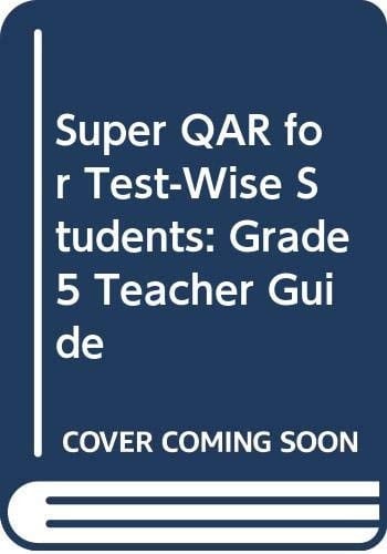 Super Qar for Test-Wise Students Grade 5 Teacher Guide